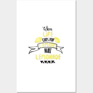 when life gives you lemons make lemonade Posters and Art